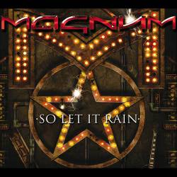 Magnum (UK) : So Let It Rain